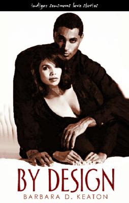 Book Cover Image of By Design (Indigo: Sensuous Love Stories) by Barbara Keaton