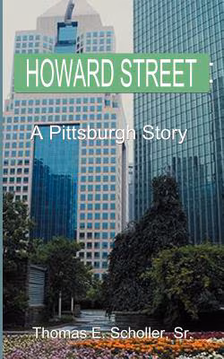 Howard Street: A Pittsburgh Story