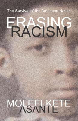 Book Cover Erasing Racism: The Survival of the American Nation by Molefi Kete Asante