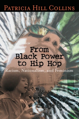 Book Cover From Black Power to Hip Hop: Racism, Nationalism, and Feminism by Patricia Hill Collins