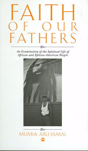 Faith of Our Fathers: An Examination of the Spiritual Life of African and African-American People
