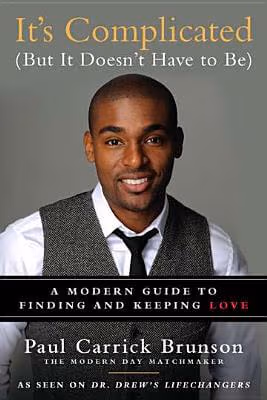 Cover: It’s Complicated (But It Doesn’t Have to Be): A Modern Guide to Finding and Keeping Love