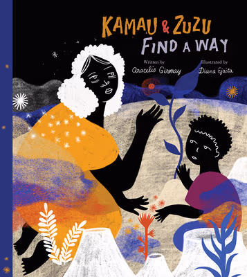 Kamau and Zuzu Find a Way: A Picture Book