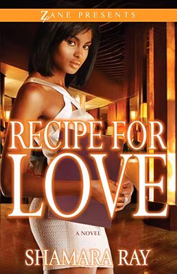 Recipe For Love (Zane Presents)