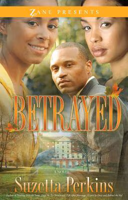 Betrayed: A Novel (Zane Presents)