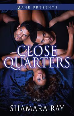 Close Quarters: A Novel (Zane Presents)