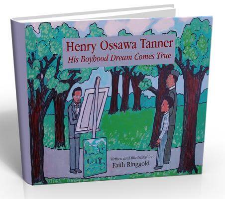 Book Cover Image of Henry Ossawa Tanner: His Boyhood Dream Comes True by Faith Ringgold
