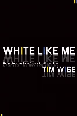 Cover: White Like Me: Reflections On Race From A Privileged Son