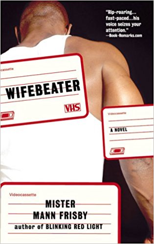 Click for more detail about Wifebeater by Mister Mann Frisby