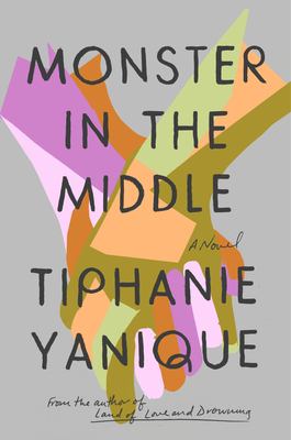 Book cover of Monster in the Middle by Tiphanie Yanique