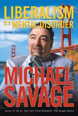 Liberalism is a Mental Disorder: Savage Solutions