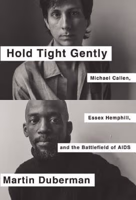 Hold Tight Gently: Michael Callen, Essex Hemphill, And The Battlefield Of Aids