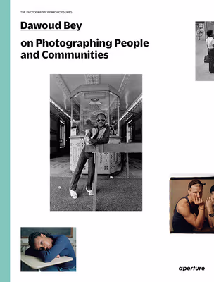 Cover: Dawoud Bey on Photographing People and Communities: The Photography Workshop Series