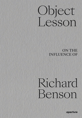 Click for more detail about Object Lesson: On the Influence of Richard Benson by Dawoud Bey