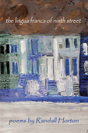 Book Cover Image of The Lingua Franca of Ninth Street by Randall Horton