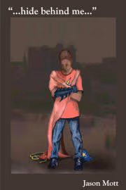 “…Hide Behind Me…”