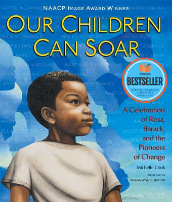 Our Children Can Soar: A Celebration Of Rosa, Barack, And The Pioneers Of Change