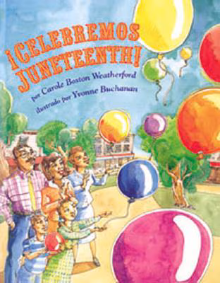 Celebremos Juneteenth (Spanish Edition)