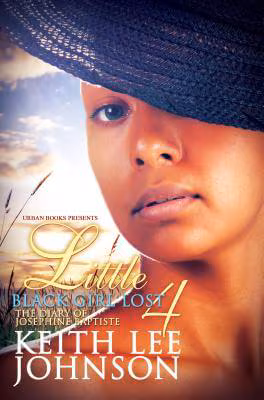 Little Black Girl Lost 4:: The Diary Of Josephine Baptiste