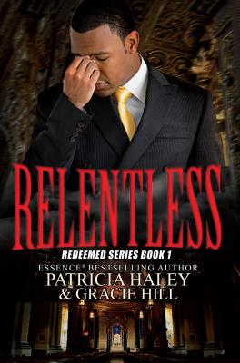 Click for more detail about Relentless: Redeemed Series Book 1 by Patricia Haley