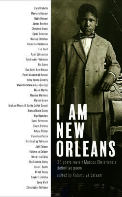 Cover of I Am New Orleans: 36 Poets Revisit Marcus Christian’s Definitive Poem