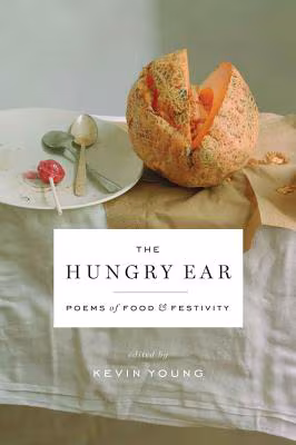 The Hungry Ear: Poems Of Food And Drink