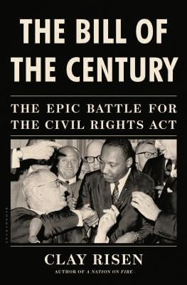 Book Cover The Bill of the Century: The Epic Battle for the Civil Rights Act by Clay Risen