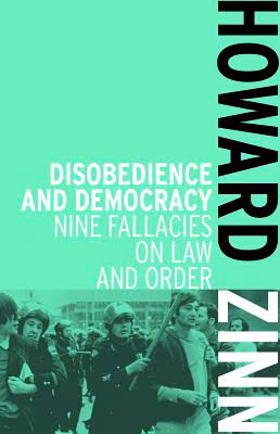 Disobedience and Democracy: Nine Fallacies on Law and Order