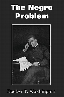 Click for more detail about The Negro Problem by Booker T. Washington