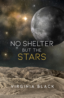 Book Cover Image of No Shelter But the Stars by Virginia Black