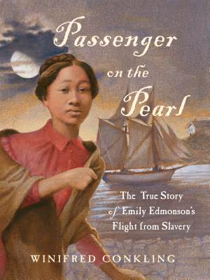 Cover: Passenger on the Pearl: The True Story of Emily Edmonson’s Flight from Slavery