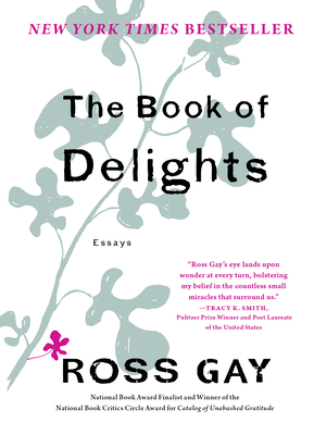 Book Cover Image of The Book of Delights: Essays by Ross Gay