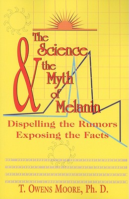 Book Cover The Science and the Myth of Melanin: Exposing the Truths by T. Owens Moore