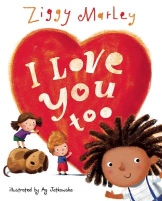 Book Cover Image of I Love You Too by Ziggy Marley