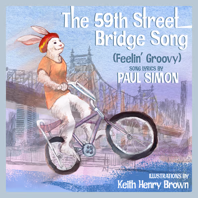 The 59th Street Bridge Song (Feelin’ Groovy): A Children’s Picture Book