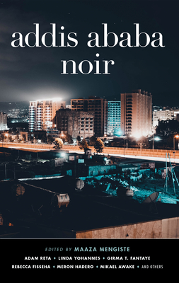 Book Cover Addis Ababa Noir by Maaza Mengiste