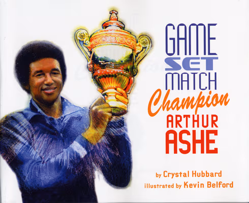 Cover: Game, Set, Match Champion Arthur Ashe