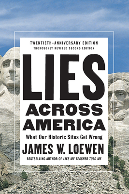 Book Cover Image of Lies Across America: What Our Historic Sites Get Wrong by James W. Loewen