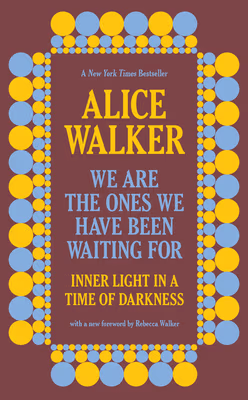 Cover: We Are the Ones We Have Been Waiting for: Inner Light in a Time of Darkness