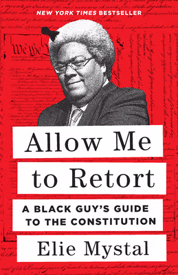 Cover: Allow Me to Retort: A Black Guy’s Guide to the Constitution