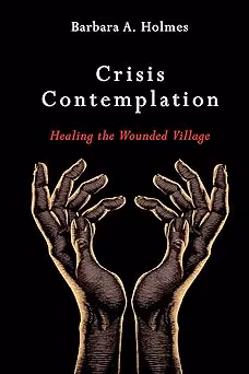 Cover: Crisis Contemplation: Healing the Wounded Village