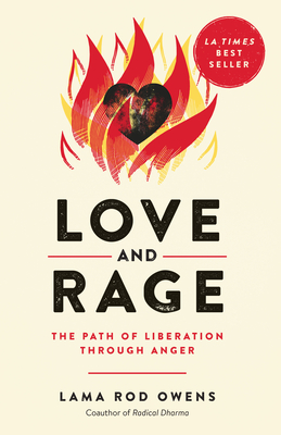 Book Cover Image of Love and Rage: The Path of Liberation Through Anger by Lama Rod Owens