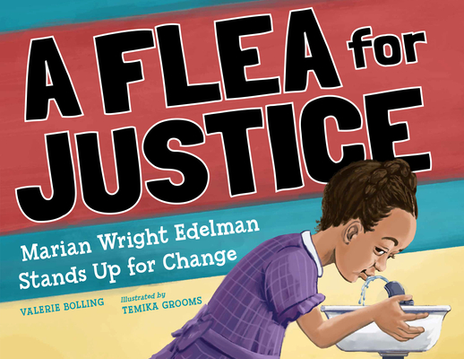Book Cover A Flea For Justice: Marian Wright Edelman Stands Up for Change by Valerie Bolling