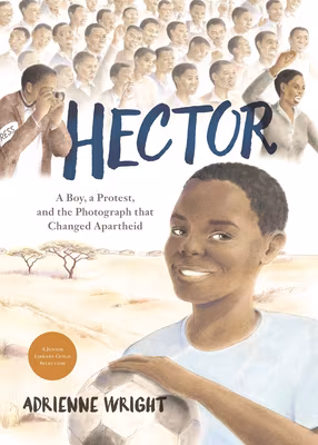 Hector: A Boy, a Protest, and the Photograph That Changed Apartheid