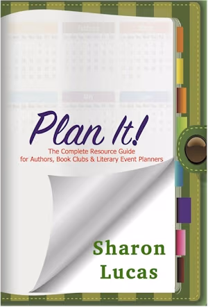 Plan It!: The Complete Resource Guide for Authors, Book Clubs & Literary Event Planners 
