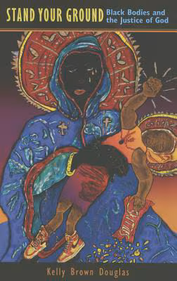 Stand Your Ground: Black Bodies And The Justice Of God