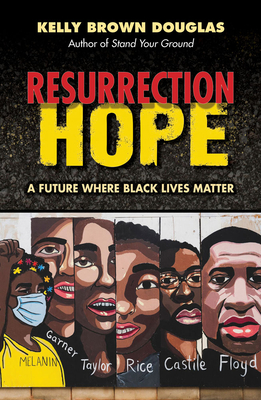 Book Cover Resurrection Hope: A Future Where Black Lives Matter by Kelly Brown Douglas