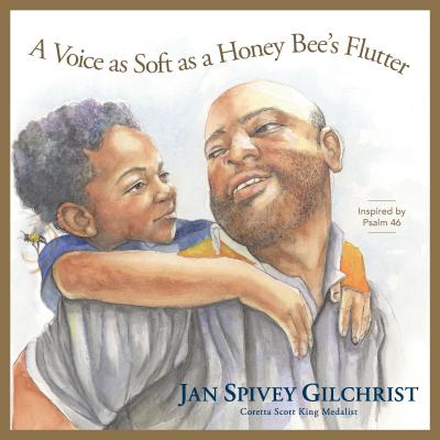 Book Cover A Voice as Soft as a Honey Bee’s Flutter: Inspired by Psalm 46 by Jan Spivey Gilchrist