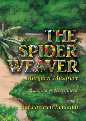 Book Cover The Spider Weaver: A Legend of Kente Cloth by Margaret Musgrove