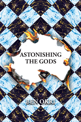 Book Cover Astonishing the Gods by Ben Okri